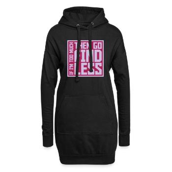 if im too much - Hoodie-Kleid - Schwarz - Vorne