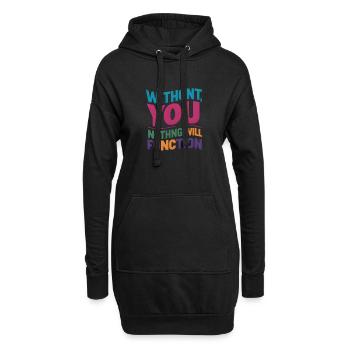 Ohne dich wird nichts funktionieren - Hoodie-Kleid - Schwarz - Vorne