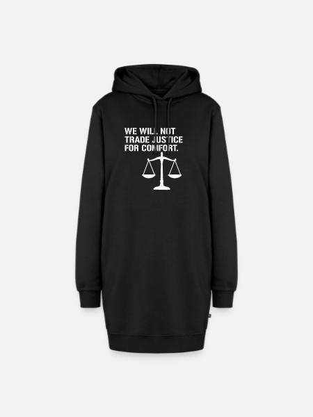 We will not trade justice for comfort - Hoodie-Kleid - Schwarz
