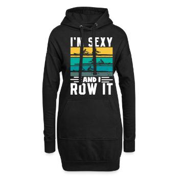 I'm Sexy And I Row It - Rudern Rudersport Ruderer - Hoodie-Kleid - Schwarz - Vorne
