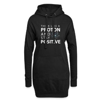 Think Like A Proton Stay Positive Funny Science - Hoodie-Kleid - Schwarz - Vorne