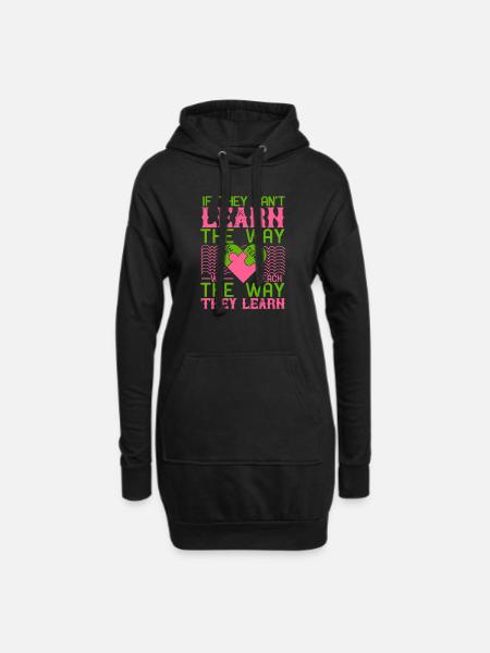 Wenn sie nicht so lernen können, wie wir lehren, lehren wir - Hoodie-Kleid - Schwarz