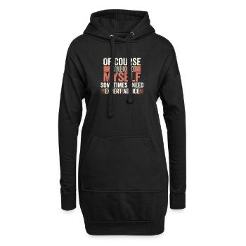 Of Course, I Talk to Myself Sometimes Need Expert - Hoodie-Kleid - Schwarz - Vorne