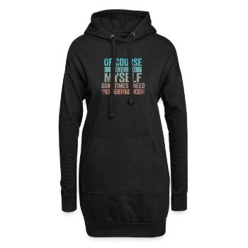 Of Course, I Talk to Myself Sometimes Need Expert - Hoodie-Kleid - Schwarz - Vorne