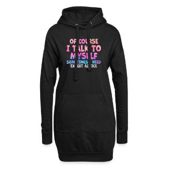 Of Course, I Talk to Myself Sometimes Need Expert - Hoodie-Kleid - Schwarz - Vorne