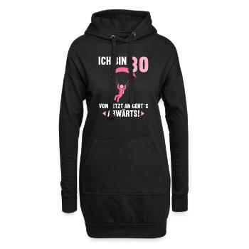 Ich bin 30 Ab jetzt gehts abwärts 30 Geburtstag - Hoodie-Kleid - Schwarz - Vorne