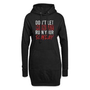 Dont Let Monday Ruin Your Sunday Wochenende - Hoodie-Kleid - Schwarz - Vorne