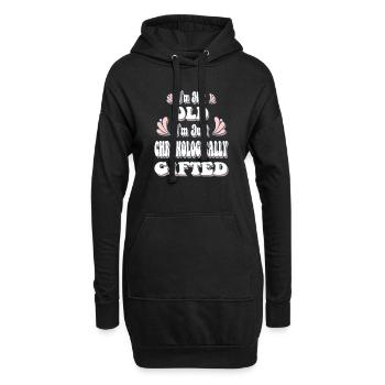 Ich bin nicht alt, ich bin nur chronologisch begabt - Hoodie-Kleid - Schwarz - Vorne