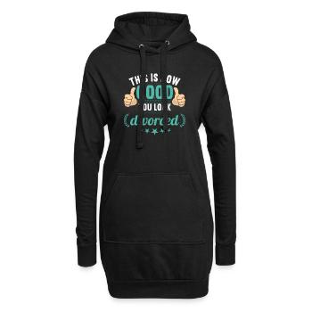 This is how good you look divorced divorces - Hoodie Dress - black - Front