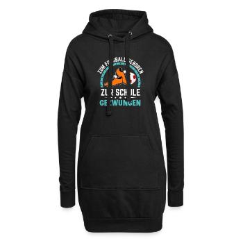 Zum Fussball geboren zur Schule gezwungen Schüler - Hoodie-Kleid - Schwarz - Vorne