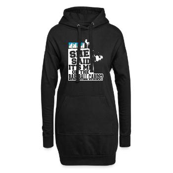 Collector Trader Funny She Said Its Me Or The Base - Hoodie-Kleid - Schwarz - Vorne