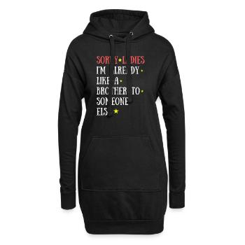 Sorry Ladies I'm Already a Brother to Someone Else - Sweat-shirt à capuche long Femme - noir - Devant