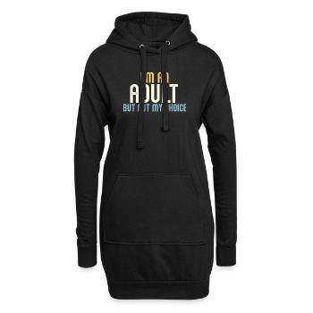 Ich bin erwachsen, aber nicht freiwillig - Hoodie-Kleid - Schwarz - Vorne