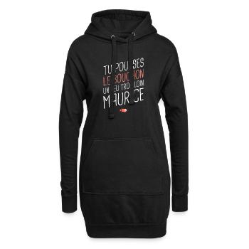 Tu pousses le bouchon un peu trop loin Maurice - Sweat-shirt à capuche long Femme - noir - Devant