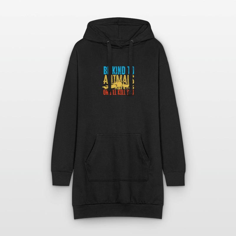 Sei freundlich zu Tieren oder ich werde dich töten - Tier Hoodie-Kleid