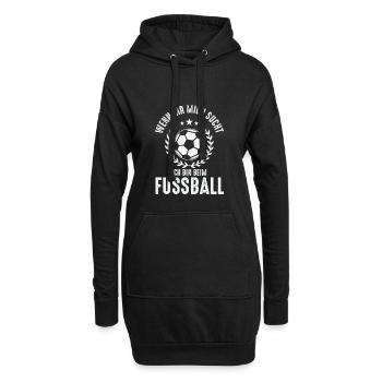 WENN IHR MICH SUCHT ICH BIN BEIM FUSSBALL - Hoodie-Kleid - Schwarz - Vorne