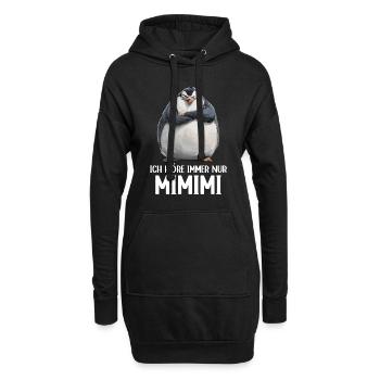 Pinguin Vogel Küken Ich höre immer nur Mimimi - Hoodie-Kleid - Schwarz - Vorne