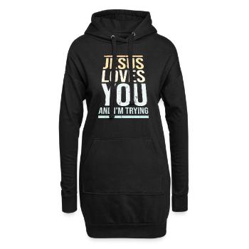 Jesus Loves You And I'm Trying Ironie Witz Spruch - Hoodie-Kleid - Schwarz - Vorne