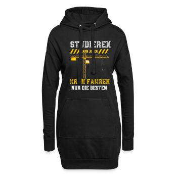 Studieren Kann Jeder Kran Fahren... - Hoodie-Kleid - Schwarz - Vorne