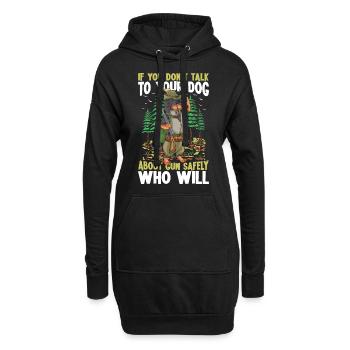 If You Don't Talk To Your Dog für einen Jäger - Hoodie-Kleid - Schwarz - Vorne