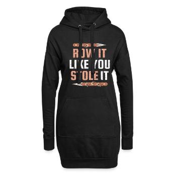 Row It Like You Stole It Funny Rowing - Hoodie-Kleid - Schwarz - Vorne