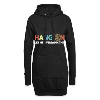 Accrochez-vous, laissez-moi trop réfléchir à ce cerveau coloré - Sweat-shirt à capuche long Femme - noir - Devant