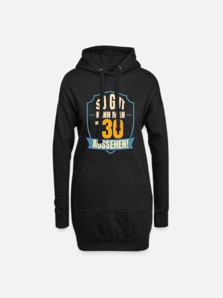 That's how good you can look at 30 - Hoodie Dress - black
