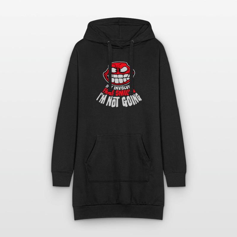 If It Involves Fake Smiling I'm Not Going Spruch Hoodie-Kleid