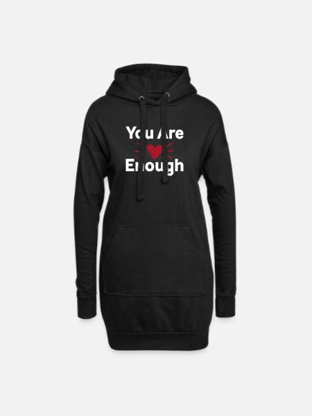 You Are Enough Self Love Statement - Hoodie Dress - black
