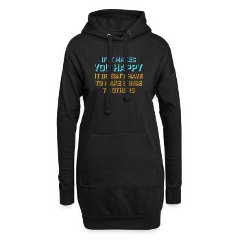 Si ça te rend heureux, sens les autres, Spruch Glück Frei - Sweat-shirt à capuche long Femme - noir - Devant