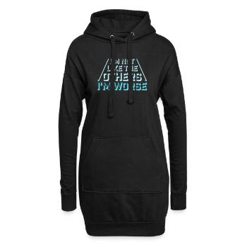 I'm Not Like The Others I'm Worse Lustig Sarkasmus - Hoodie-Kleid - Schwarz - Vorne