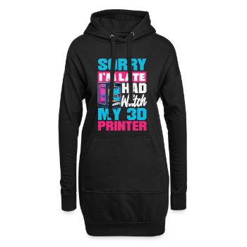 Bin Spät Musste Meinem 3D Drucker Zusehen - Hoodie-Kleid - Schwarz - Vorne