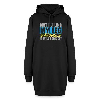 Hör auf, an meinem Bein zu ziehen, es wird abfalle - Hoodie-Kleid - Schwarz - Vorne