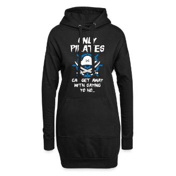 Only pirates can get away with saying yo ho - Hoodie-Kleid - Schwarz - Vorne