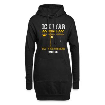Ich War Normal Bevor Ich Bauherr... - Hoodie-Kleid - Schwarz - Vorne