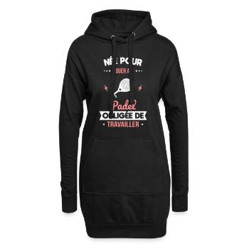 Née pour jouer au padel - Obligée de travailler - Sweat-shirt à capuche long Femme - noir - Devant