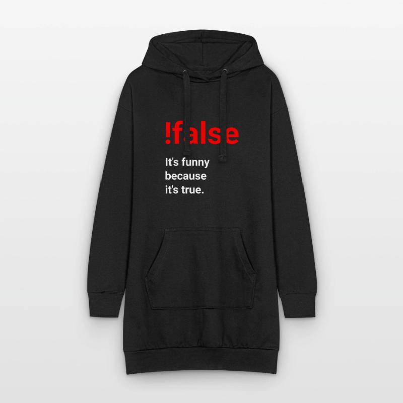 Funny because it's true - joke for programmers Hoodie Dress