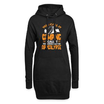 You Call It Camping I Call It Preparing For The - Hoodie Dress - black - Front