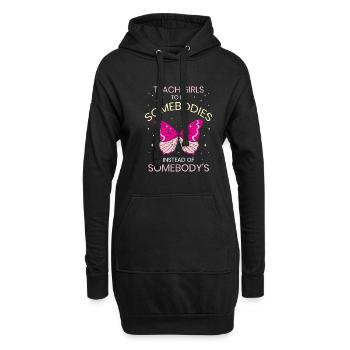 Teach girls to be somebodies instead of somebody's - Hoodie-Kleid - Schwarz - Vorne