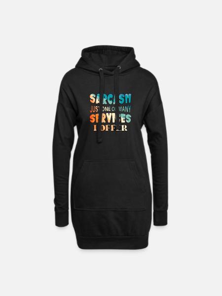 Sarcasm just one of the services I offer - Hoodie-Kleid - Schwarz