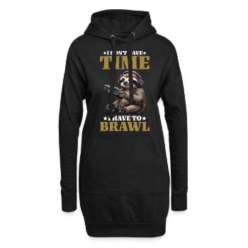 I Don't Have Time I Have To Brawl 13 - Hoodie-Kleid - Schwarz - Vorne