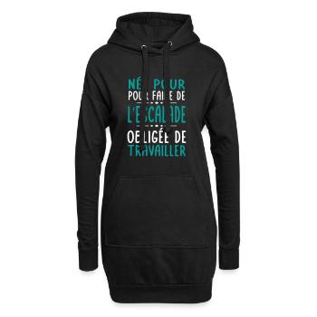 Née pour faire de l'escalade Obligée de travailler - Sweat-shirt à capuche long Femme - noir - Devant