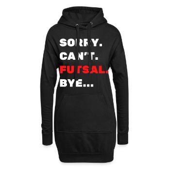 Tut mir Leid. Nicht. Futsal. Auf Wiedersehen. - Hoodie-Kleid - Schwarz - Vorne