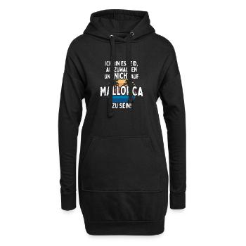 Ich Bin Es Leid Aufzuwachen Und Nicht Auf Mallorca - Hoodie-Kleid - Schwarz - Vorne