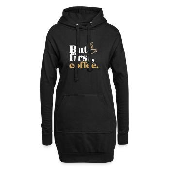 But First Coffee Kaffee Spruch für Morgenmuffel - Hoodie-Kleid - Schwarz - Vorne