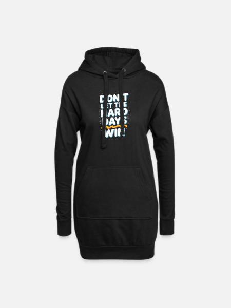 Laat de moeilijke dagen niet winnen - Hoodiejurk - zwart