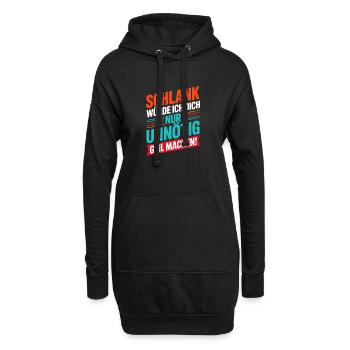  Schlank Würde Ich Dich Nur Unnötig Geil Machen - Hoodie-Kleid - Schwarz - Vorne