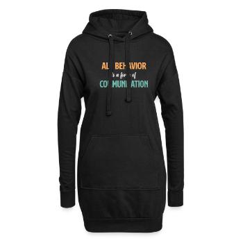t shirt for beware Every behavior is a form of - Hoodie Dress - black - Front