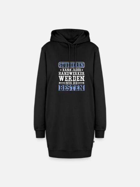 Studieren kann jeder Handwerker werden nur die - Hoodie-Kleid - Schwarz