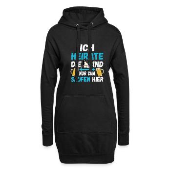 Ich heirate die Anderen sind nur zum trinken hier! - Hoodie-Kleid - Schwarz - Vorne